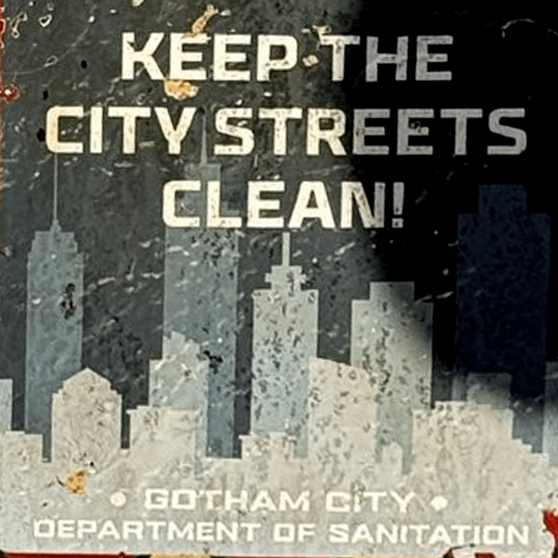 Keep the City Streets Clean!, Gotham Department of Sanitation sign in Clayface