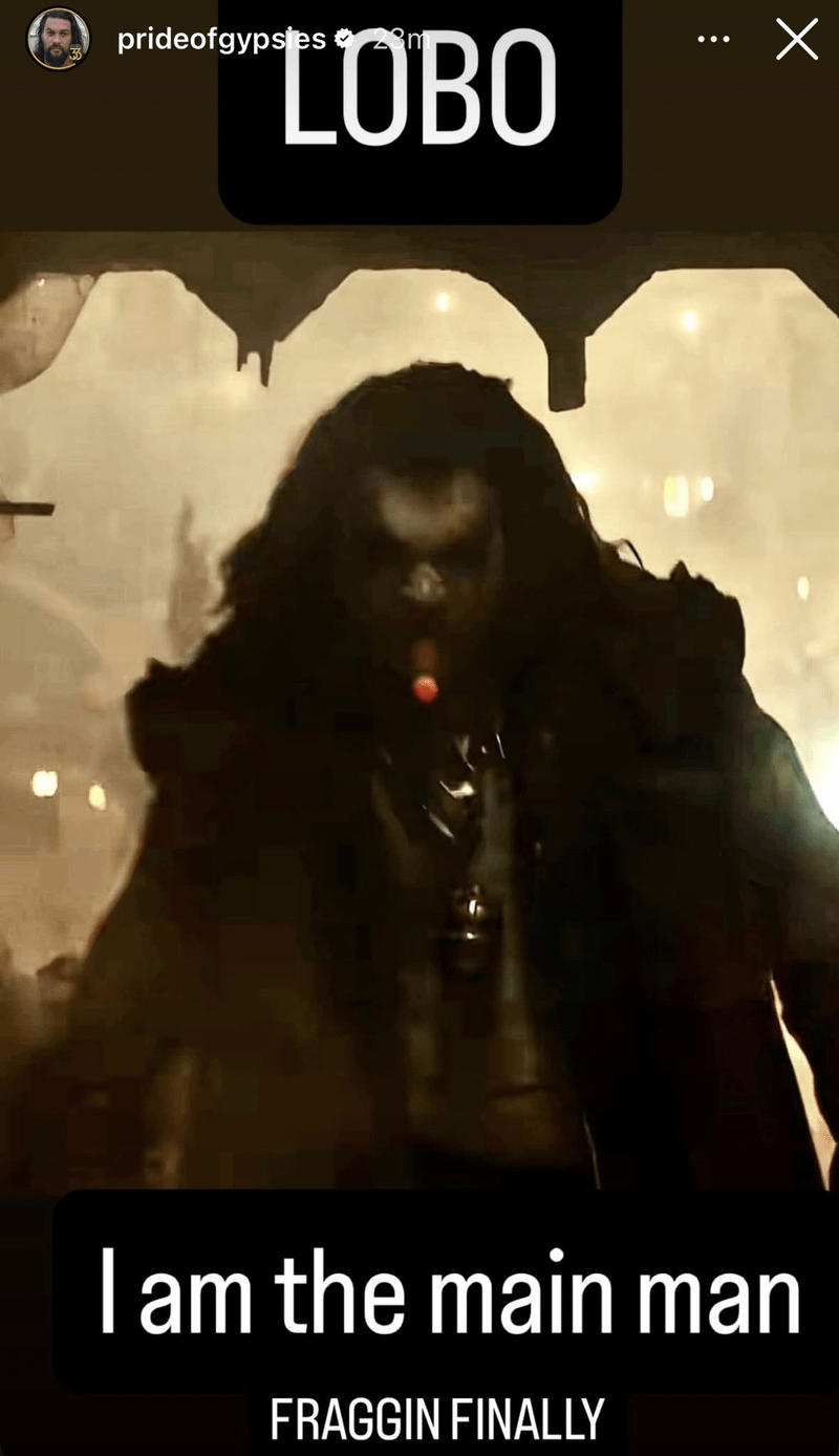 Jason Momoa's Instagram Story featuring him as Lobo walking through a door in Supergirl with the teaxt 